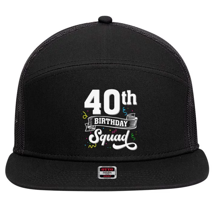 40th Birthday Squad 40th Birthday Party 40 Years Old 7 Panel Mesh Trucker Snapback Hat