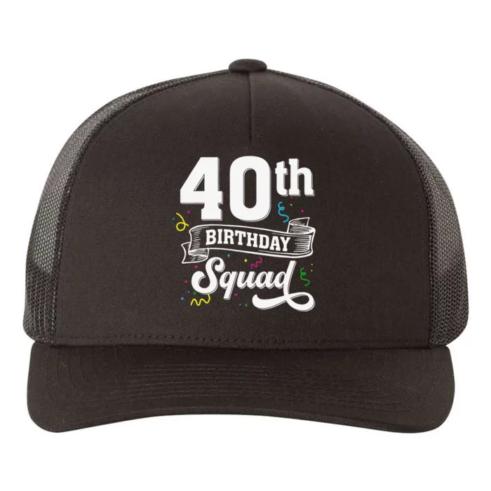 40th Birthday Squad 40th Birthday Party 40 Years Old Yupoong Adult 5-Panel Trucker Hat