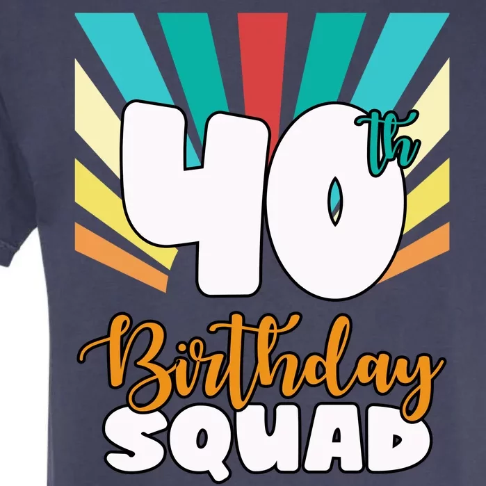 40th Birthday Squad 40 Years Old Garment-Dyed Heavyweight T-Shirt