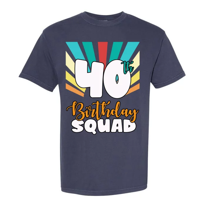 40th Birthday Squad 40 Years Old Garment-Dyed Heavyweight T-Shirt