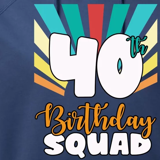 40th Birthday Squad 40 Years Old Performance Fleece Hoodie