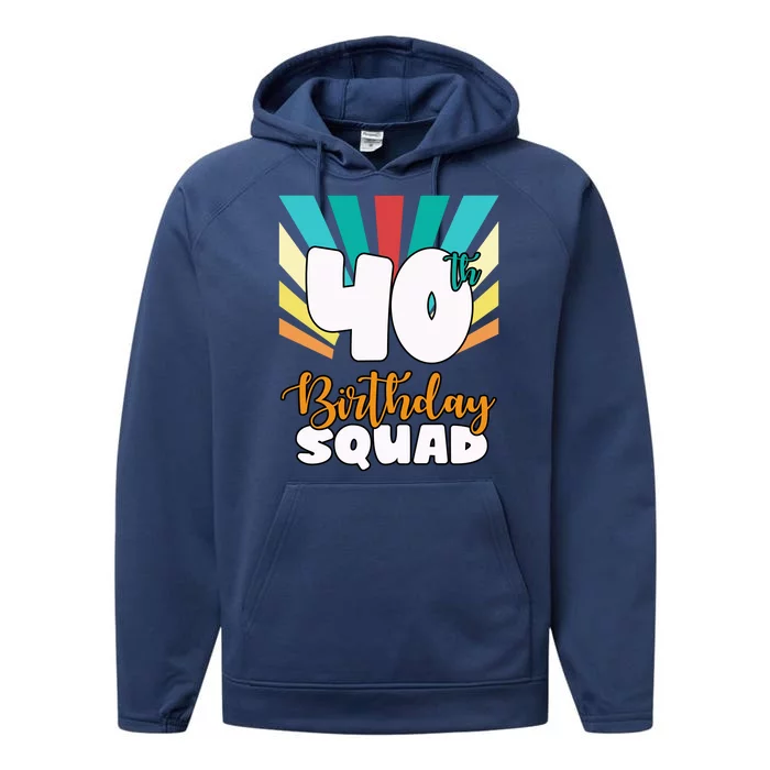 40th Birthday Squad 40 Years Old Performance Fleece Hoodie