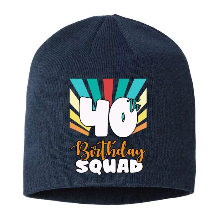 40th Birthday Squad 40 Years Old 8 1/2in Sustainable Knit Beanie