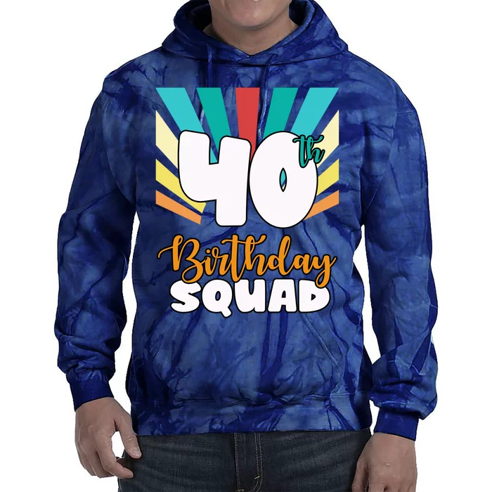 40th Birthday Squad 40 Years Old Tie Dye Hoodie