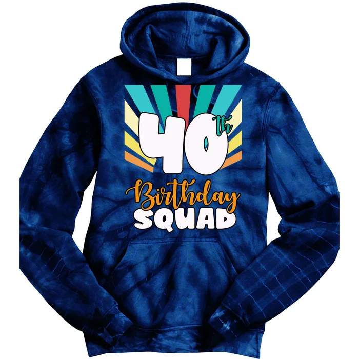 40th Birthday Squad 40 Years Old Tie Dye Hoodie