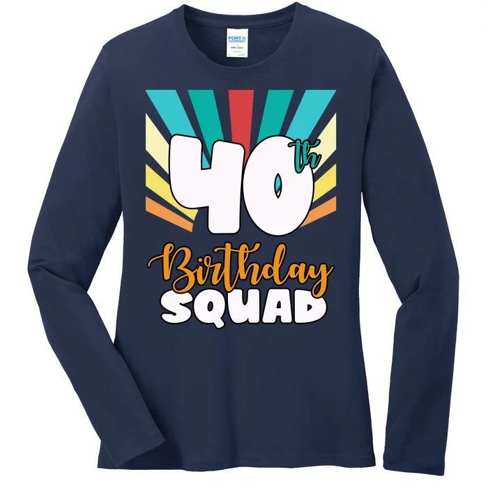 40th Birthday Squad 40 Years Old Ladies Long Sleeve Shirt