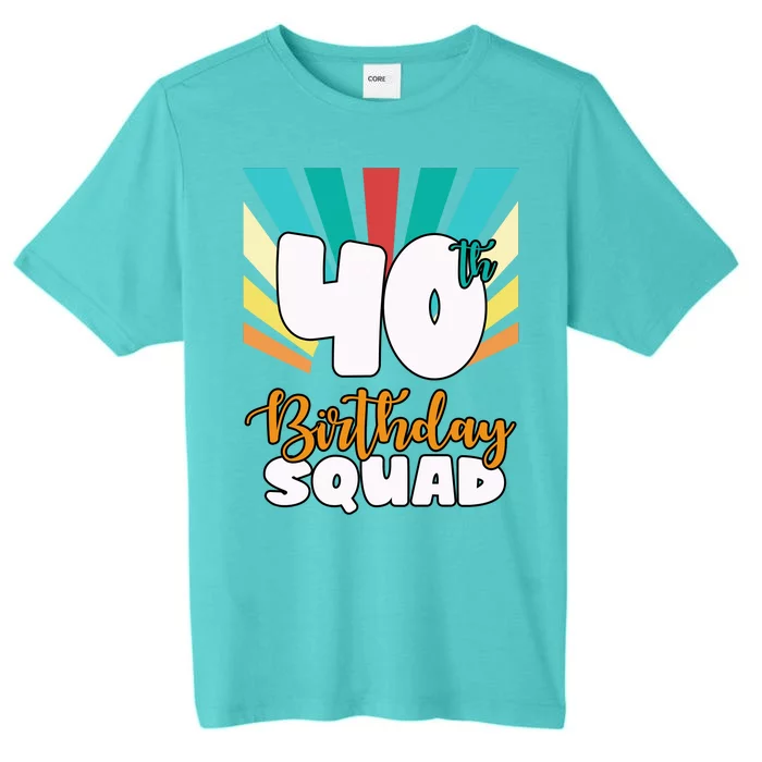 40th Birthday Squad 40 Years Old ChromaSoft Performance T-Shirt