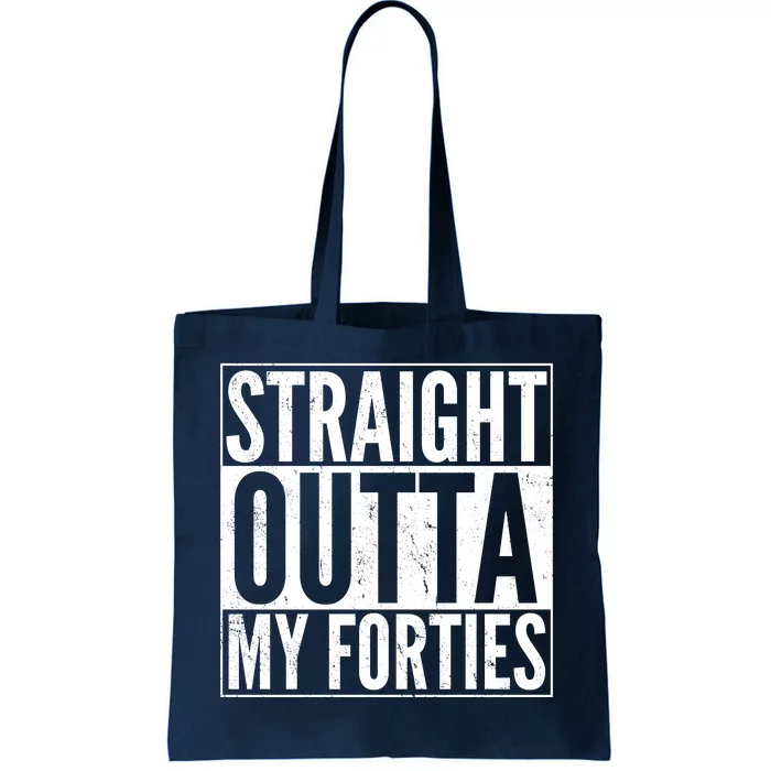 40th Birthday Straight Outta My Forties 1 Tote Bag