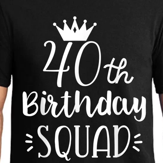 40 Birthday Squad 40th Birthday Group Pajama Set