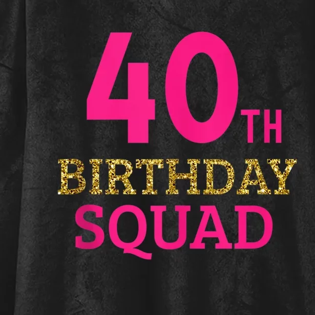 40th Birthday Squad Hooded Wearable Blanket