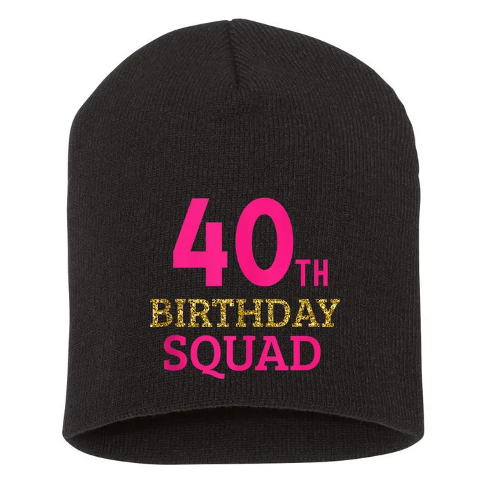 40th Birthday Squad Short Acrylic Beanie