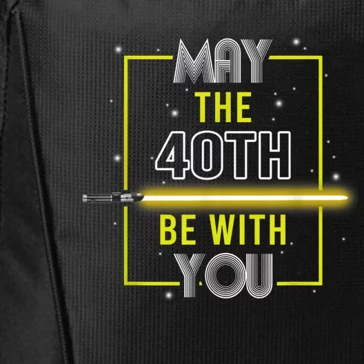 40th Birthday Tee May The 40th Be With You fortieth Birthday City Backpack