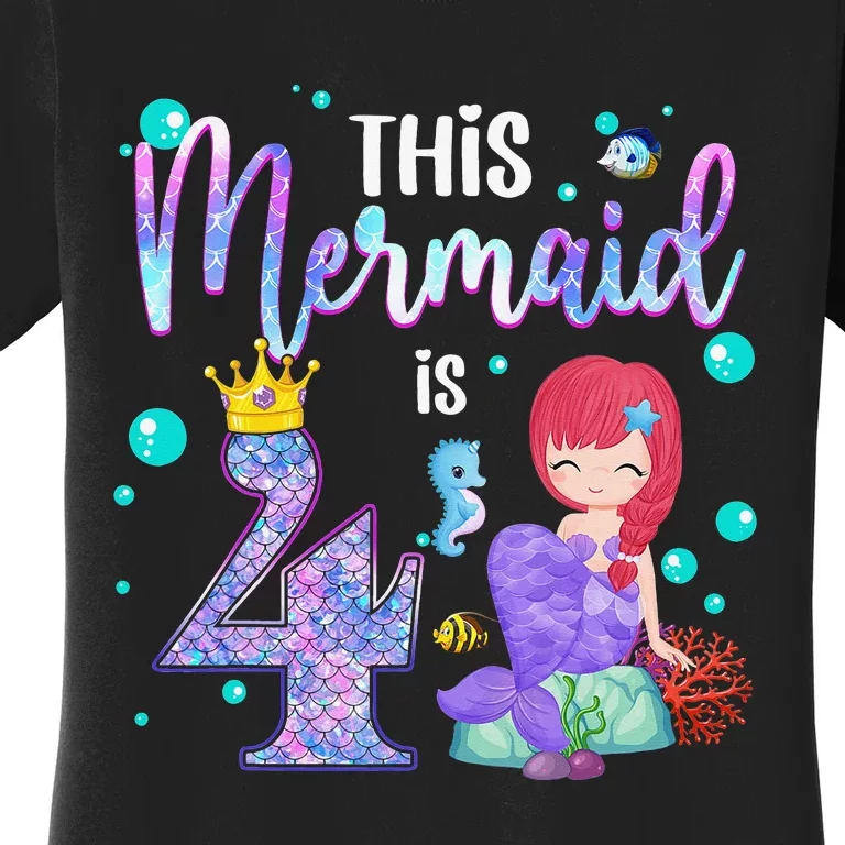 4th Birthday This Mermaid Is 4 Years Old Mermaid Women's T-Shirt