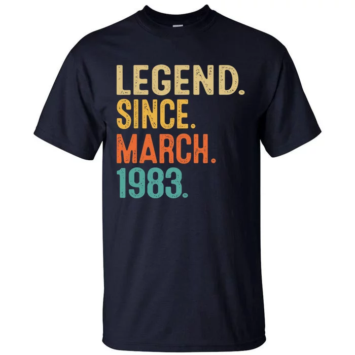 40th Birthday Vintage Legend Since March 1983 40 Year Old Tall T-Shirt