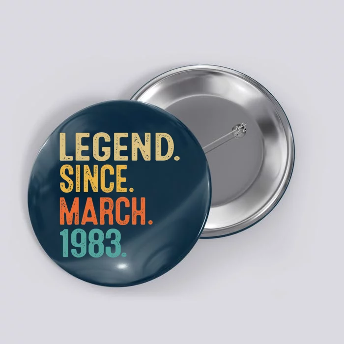 40th Birthday Vintage Legend Since March 1983 40 Year Old Button