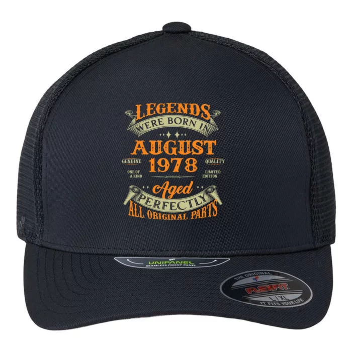 45th Birthday Vintage Legends Born In August 1978 Cool Gift Flexfit Unipanel Trucker Cap