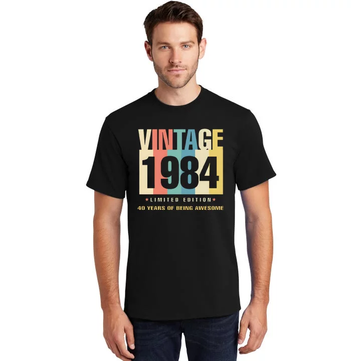 40th Birthday Vintage 1984 Limited Edition 40 Years Of Being Awesome Tall T-Shirt