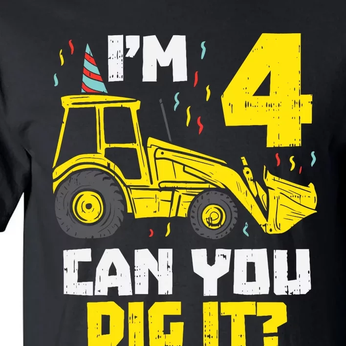 4 Can You Dig It Construction Truck 4th Birthday Boy Gift Tall T-Shirt