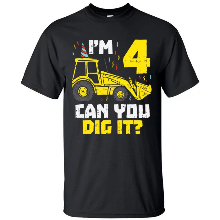 4 Can You Dig It Construction Truck 4th Birthday Boy Gift Tall T-Shirt