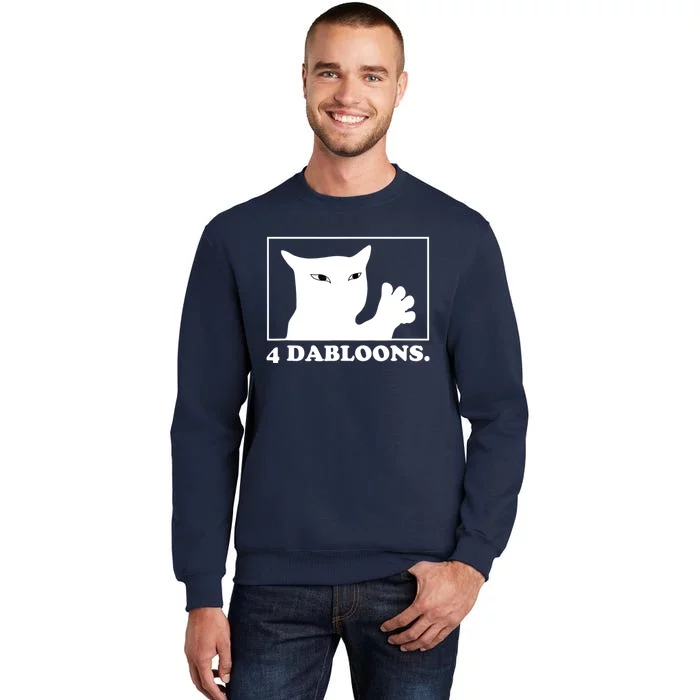 4 Dabloons 4 Doubloons 4 Dabloons Cat Tall Sweatshirt