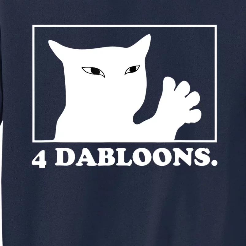 4 Dabloons 4 Doubloons 4 Dabloons Cat Tall Sweatshirt