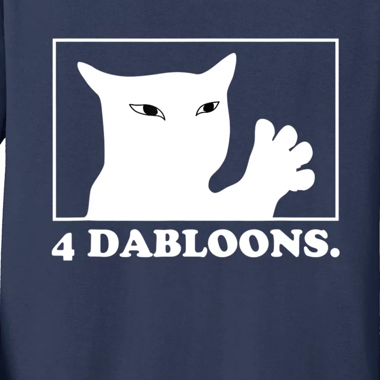 4 Dabloons 4 Doubloons 4 Dabloons Cat Kids Long Sleeve Shirt