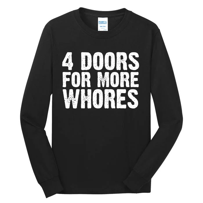 4 Doors For More Whores Tall Long Sleeve T-Shirt