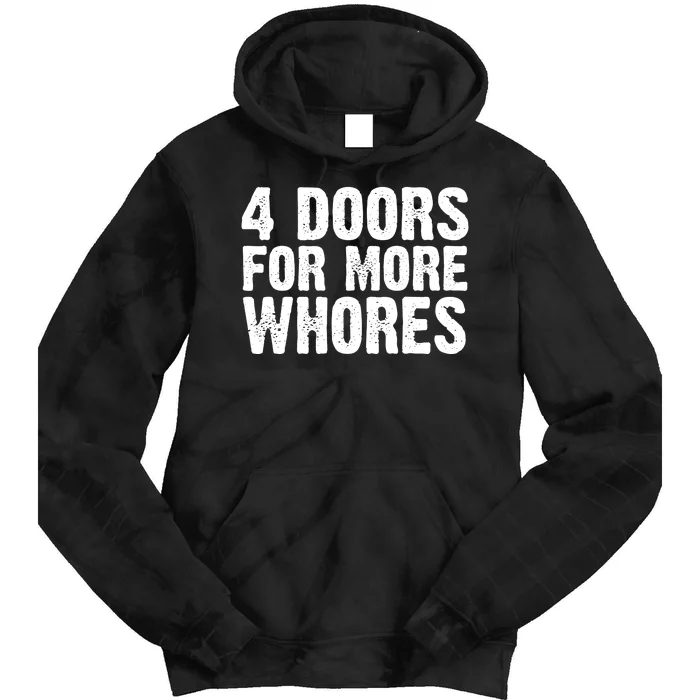 4 Doors For More Whores Tie Dye Hoodie