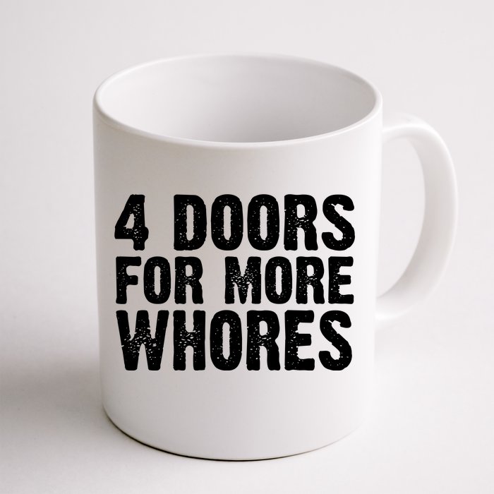 4 Doors For More Whores Front & Back Coffee Mug