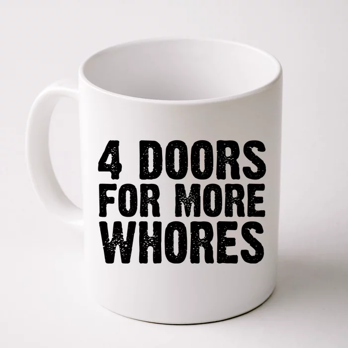 4 Doors For More Whores Front & Back Coffee Mug