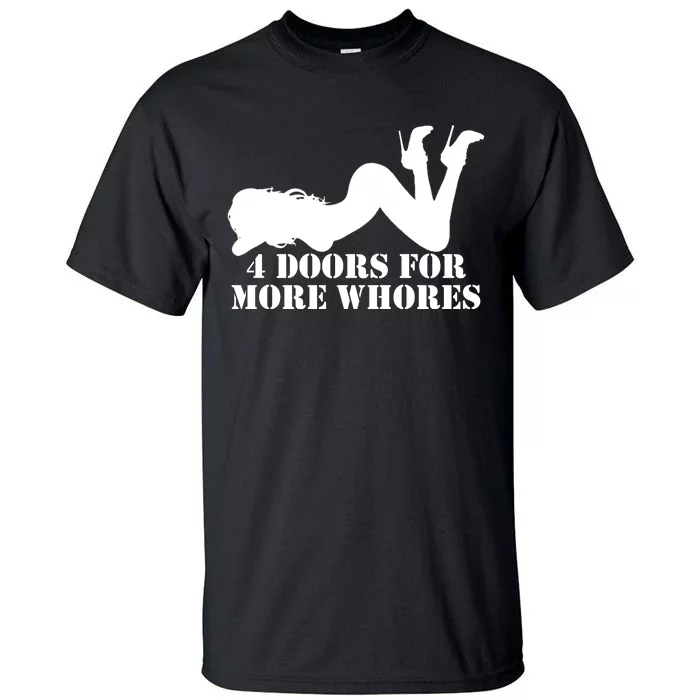 4 Doors For More Whores Funny Stripper Tall T-Shirt