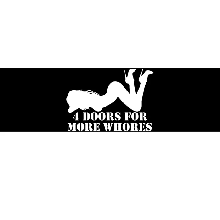 4 Doors For More Whores Funny Stripper Bumper Sticker