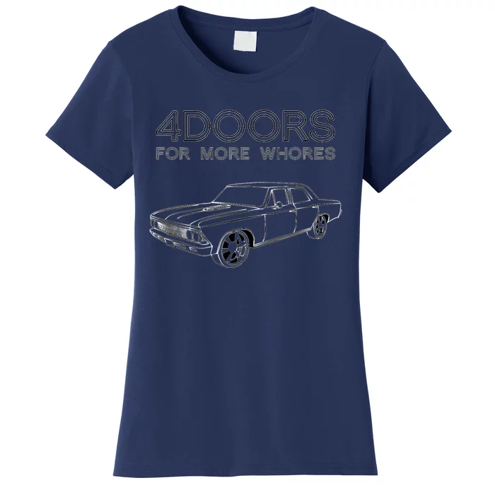 4 Doors For More Whores Funny Muscle Car Women's T-Shirt