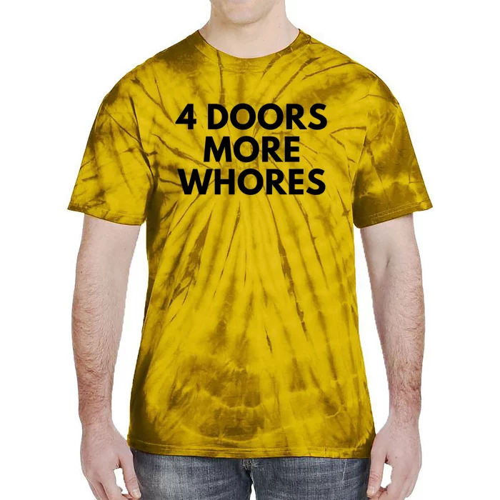 4 Doors More Whores Tie-Dye T-Shirt