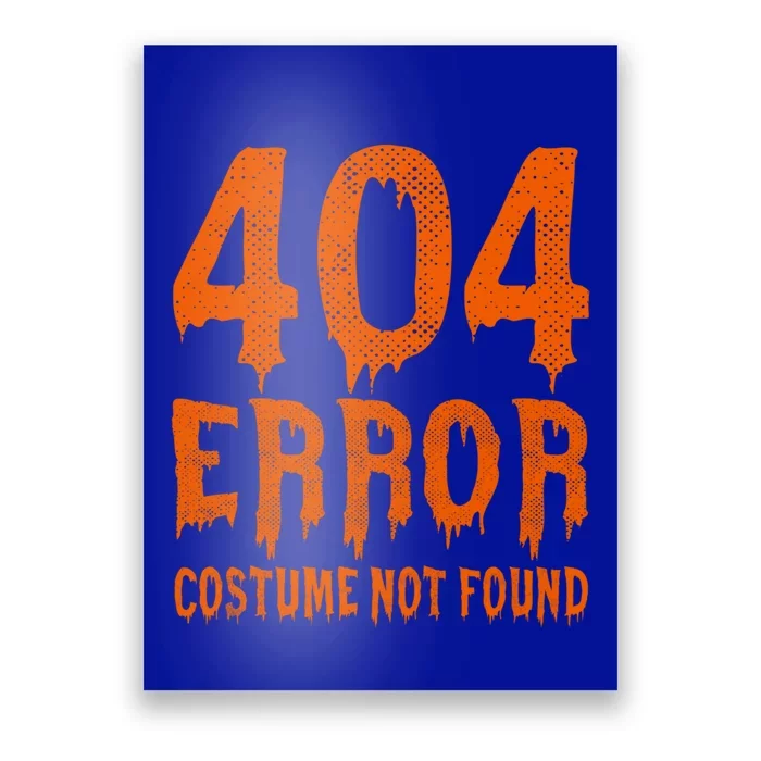 404 Error Costume Not Found Funny Halloween Cute Gift Poster