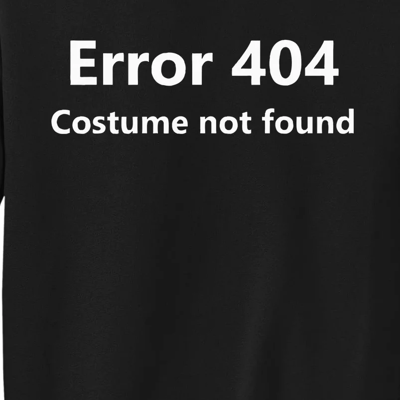 404 Error Costume Not Found Halloween Humor Sweatshirt