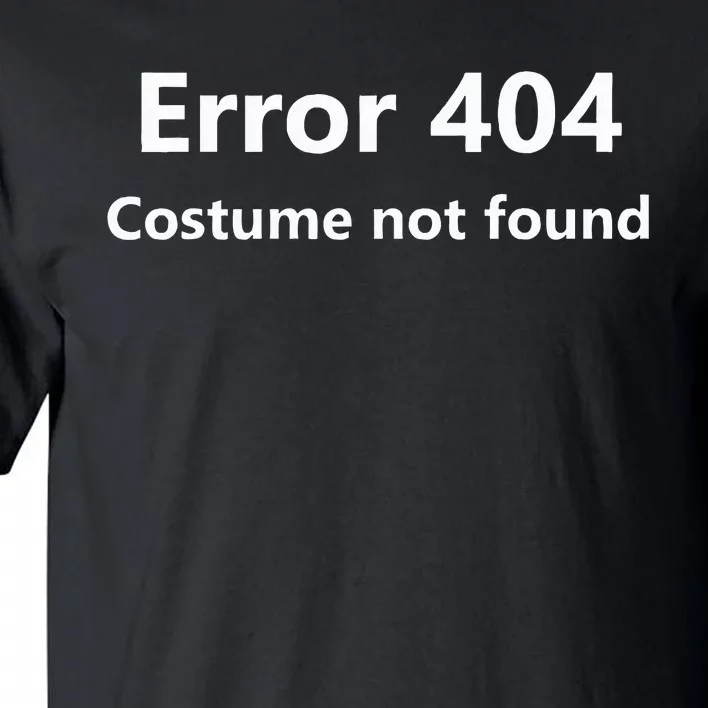 404 Error Costume Not Found Halloween Humor Tall T-Shirt