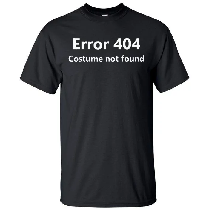 404 Error Costume Not Found Halloween Humor Tall T-Shirt