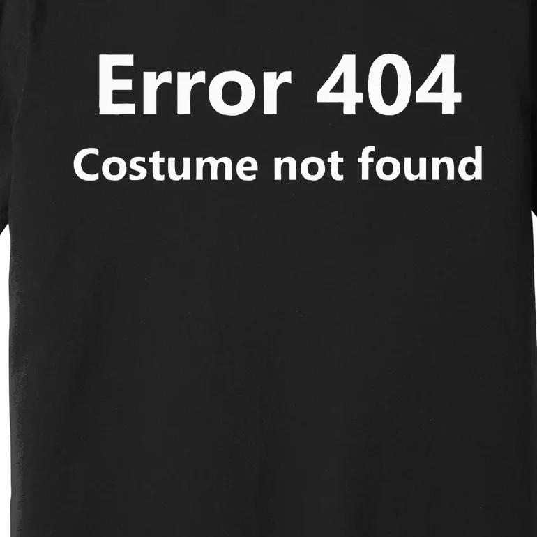 404 Error Costume Not Found Halloween Humor Premium T-Shirt