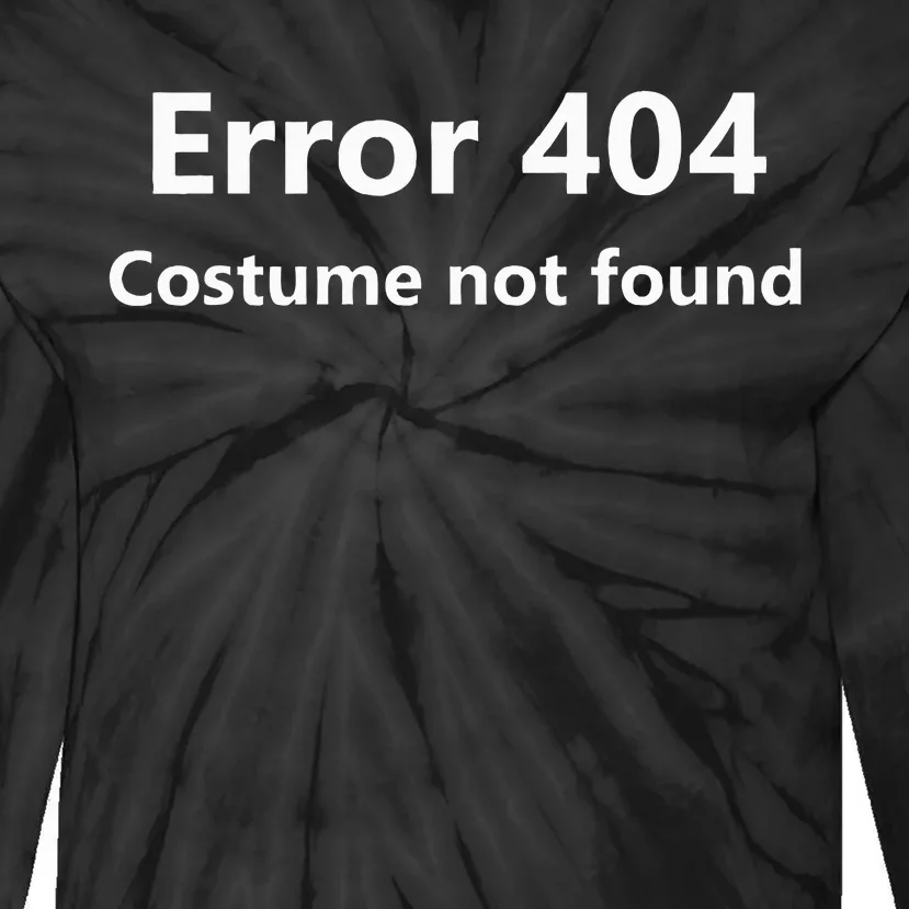 404 Error Costume Not Found Halloween Humor Tie-Dye Long Sleeve Shirt