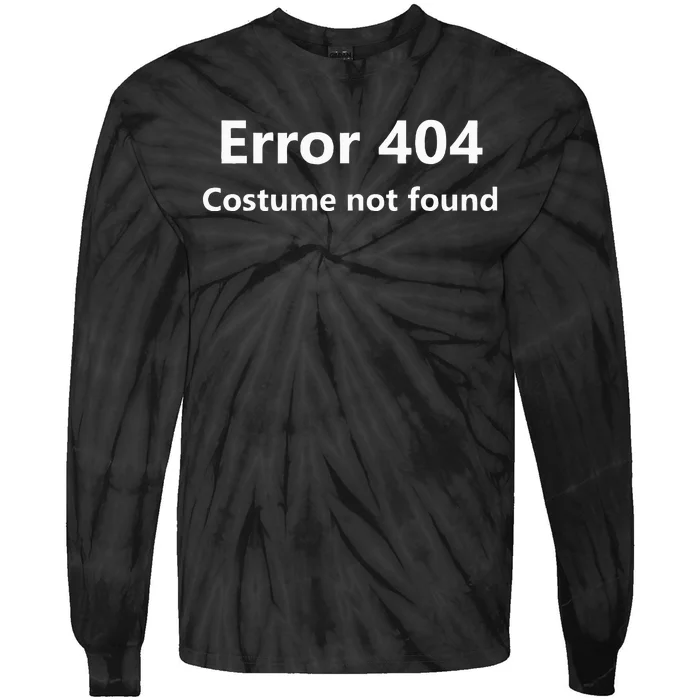 404 Error Costume Not Found Halloween Humor Tie-Dye Long Sleeve Shirt