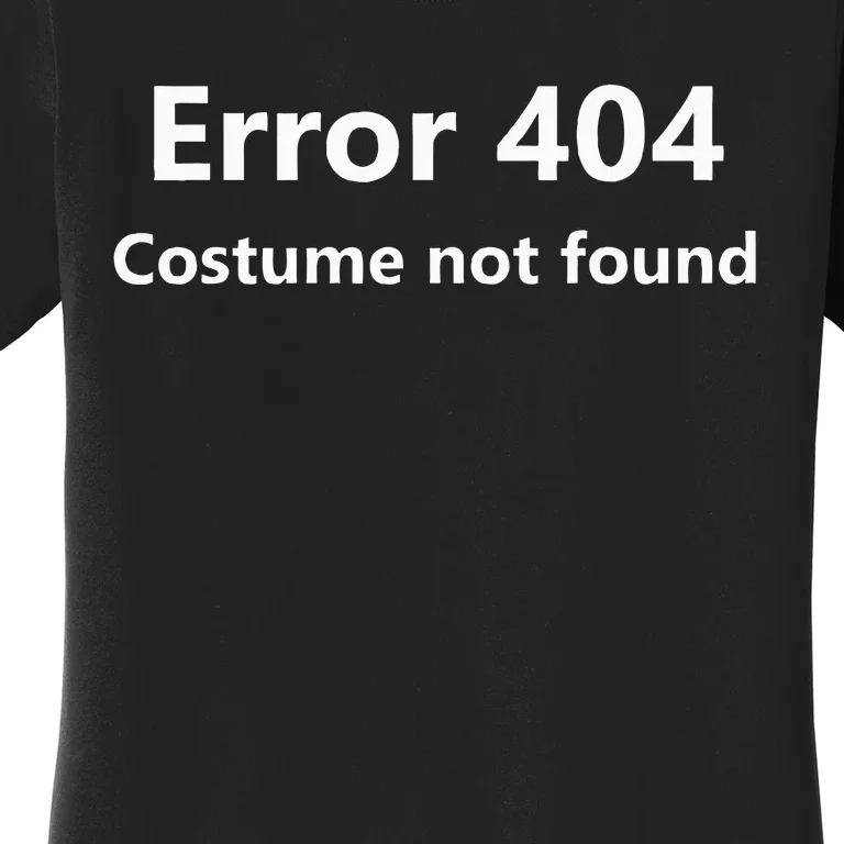 404 Error Costume Not Found Halloween Humor Women's T-Shirt