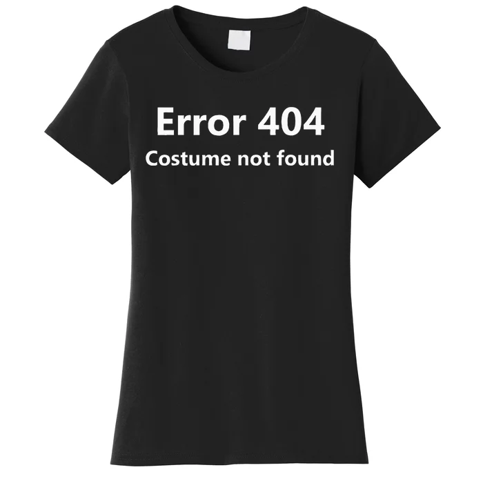 404 Error Costume Not Found Halloween Humor Women's T-Shirt