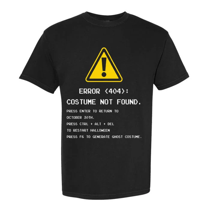 404 Error Costume Not Found Nerdy Geek Funny Computer Garment-Dyed Heavyweight T-Shirt