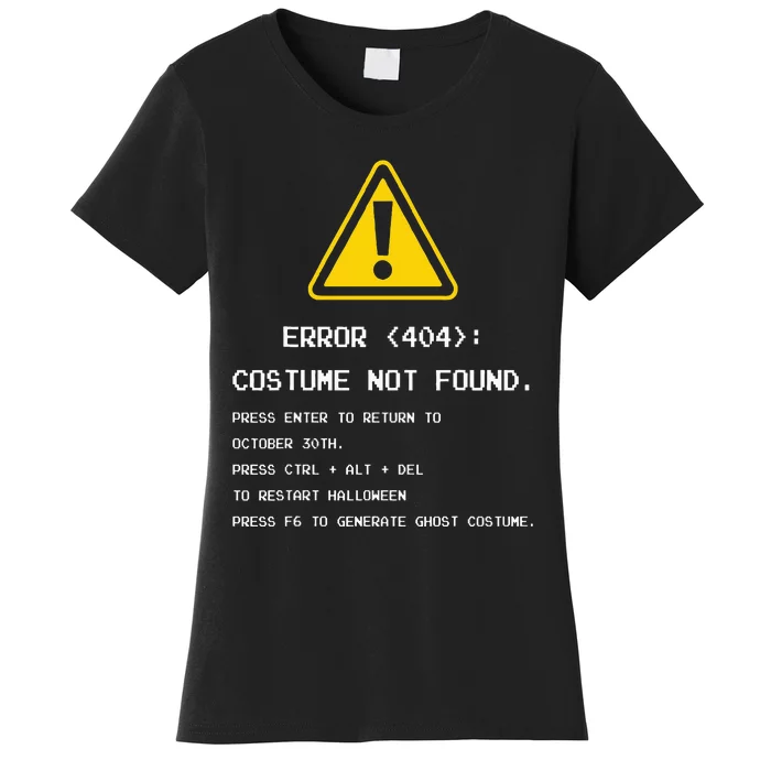 404 Error Costume Not Found Nerdy Geek Funny Computer Women's T-Shirt