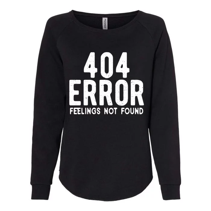 404 Error Feelings Not Found Funny Valentines Day Saying Cute Gift Womens California Wash Sweatshirt