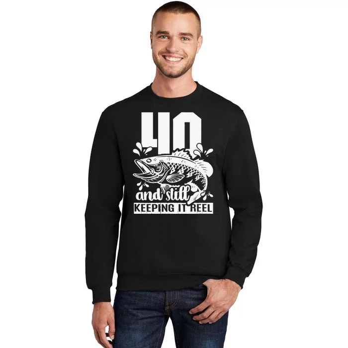 40th Fishing Gift Birthday Fisherman Keeping It Reel Sweatshirt