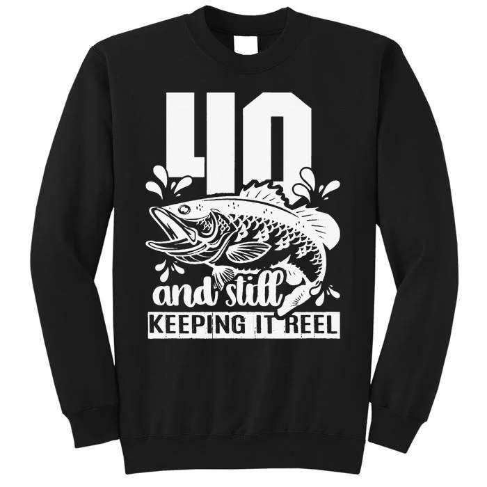 40th Fishing Gift Birthday Fisherman Keeping It Reel Sweatshirt