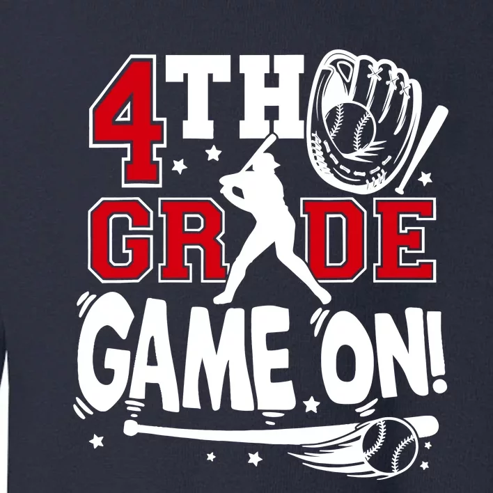 4th Grade Game On First Day Of School Baseball Fourth Grade Toddler Sweatshirt