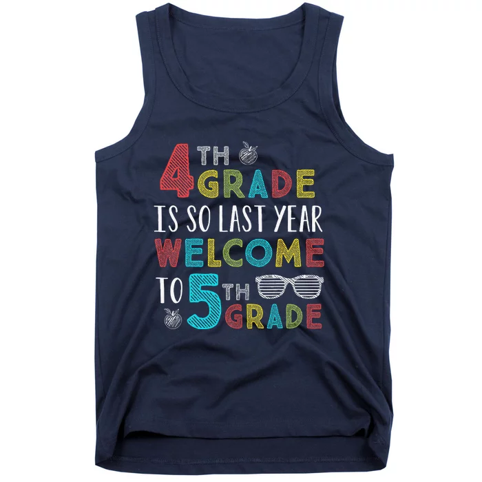 4th Grade Is So Last Year Welcome To 5th Grade Teachers Gift Tank Top